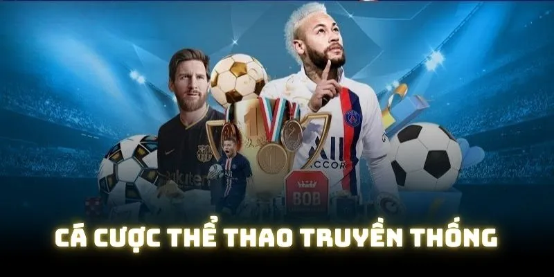 Cá cược thể thao truyền thống là sản phẩm được yêu thích nhất Cá cược thể thao truyền thống là sản phẩm được yêu thích nhất