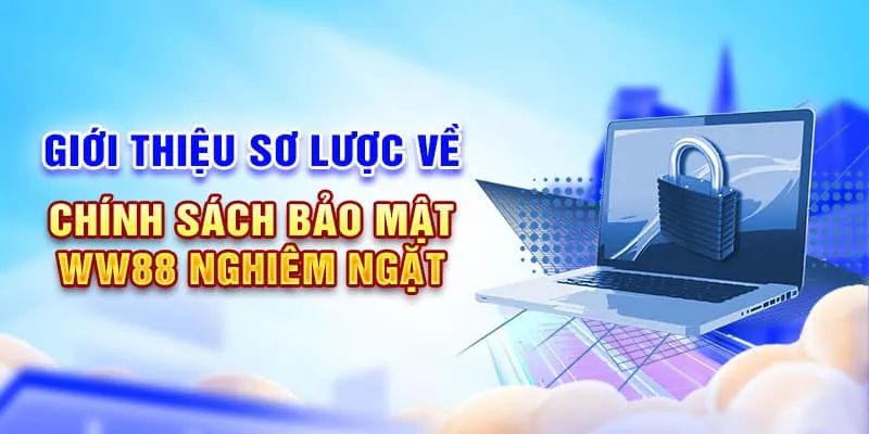 Chính sách bảo mật WW88 đảm bảo an toàn dữ liệu người chơi Chính sách bảo mật WW88 đảm bảo an toàn dữ liệu người chơi