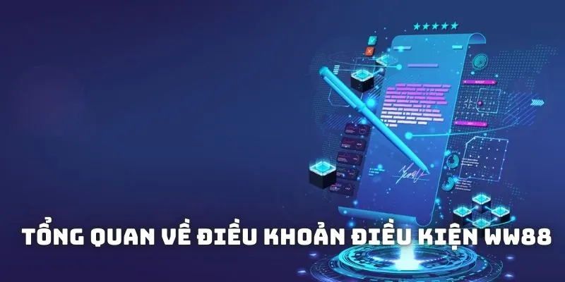 Giới thiệu tổng quan về chính sách điều khoản điều kiện WW88 Giới thiệu tổng quan về chính sách điều khoản điều kiện WW88