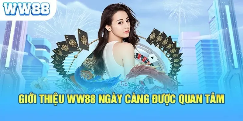 Tham khảo thông tin giới thiệu WW88 để có cái nhìn đúng đắn Tham khảo thông tin giới thiệu WW88 để có cái nhìn đúng đắn