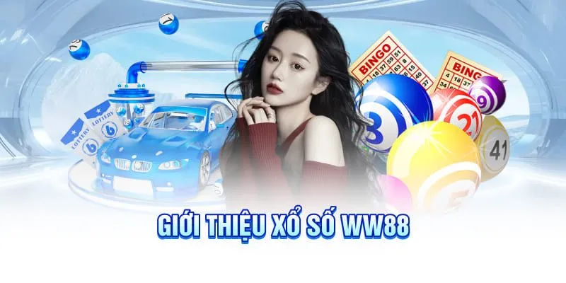 Một số thông tin cơ bản cần biết về sảnh xổ số WW88 Một số thông tin cơ bản cần biết về sảnh xổ số WW88